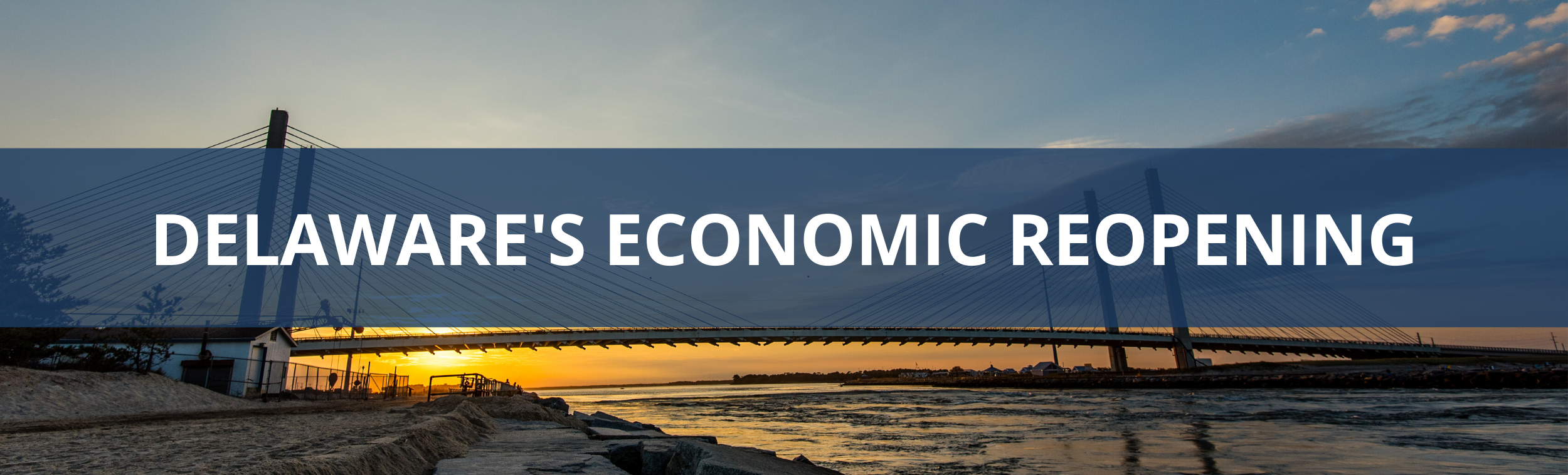 Text over an image of the Indian River Inlet Bridge that reads, "Delaware's Economic Reopening"