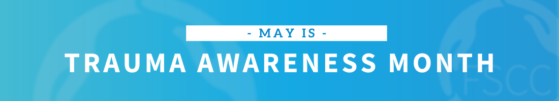 May is Trauma Awareness Month
